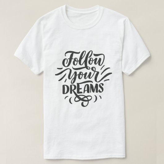 Volg je dromen – Inspirerende typografie ontwerp T-shirt (Design voorkant)