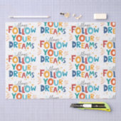 Volg je dromen Kleurrijke leuke typografie Tissuepapier (Craft)