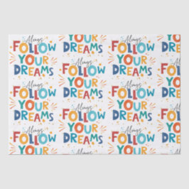 Volg je dromen Kleurrijke leuke typografie Tissuepapier