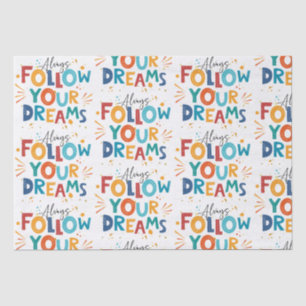 Volg je dromen Kleurrijke leuke typografie Tissuepapier