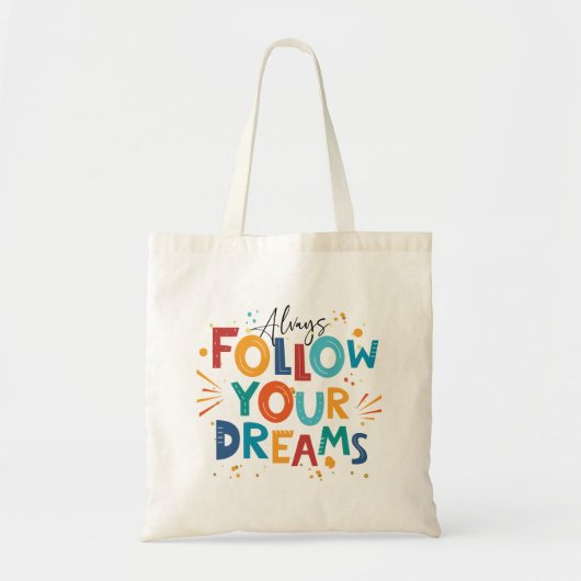 Volg je dromen Kleurrijke leuke typografie Tote Bag (Voorkant)