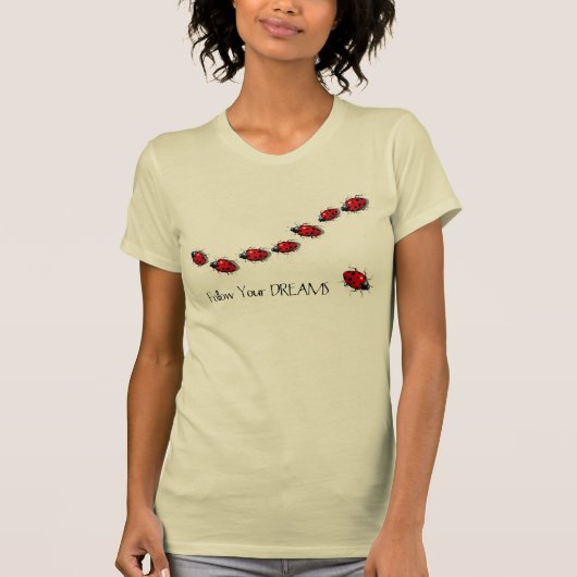 Volg je dromen: Ladybugs: Oorspronkelijke illustra T-shirt (Voorkant)