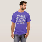 Volg je dromen met Whiskey T-shirt (Voorkant volledig)