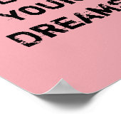 Volg je dromen. poster (Hoek)