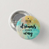 Volg je dromen, ze kennen de weg ronde button 3,2 cm (Voorkant /achterkant)