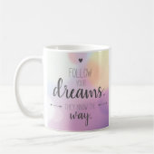 Volg je dromen. Ze weten de weg. Koffiemok (Links)