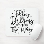 Volg je dromen. Ze weten de weg. Muismat (Met muis)