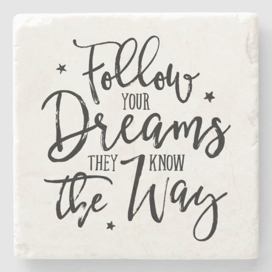 Volg je dromen. Ze weten de weg. Stenen Onderzetter (Voorkant)