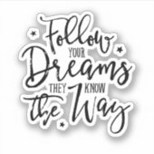 Volg je dromen. Ze weten de weg. Sticker (Voorkant)