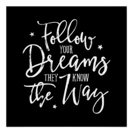 Volg je dromen. Ze weten de weg. Wit Poster