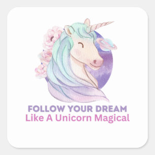 Volg je droom als een onicorn Magisch Vierkante Sticker