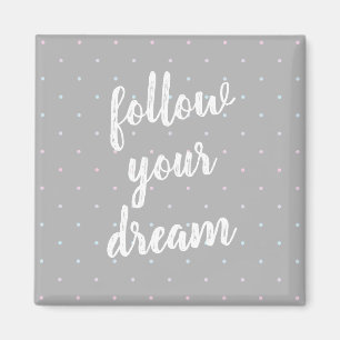 Volg je droompasta magneet