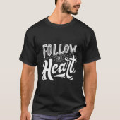 Volg Je Hart - Artistieke Script Koppels T-shirt (Voorkant)