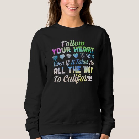 Volg je hart Californië Trui (Voorkant)