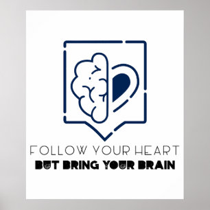 Volg je hart maar breng je hersenen poster