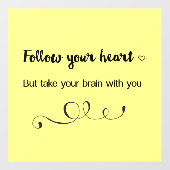 Volg je hart, maar neem je brein mee raamsticker (Vel)