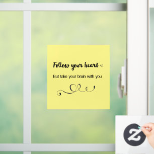 Volg je hart, maar neem je brein mee raamsticker