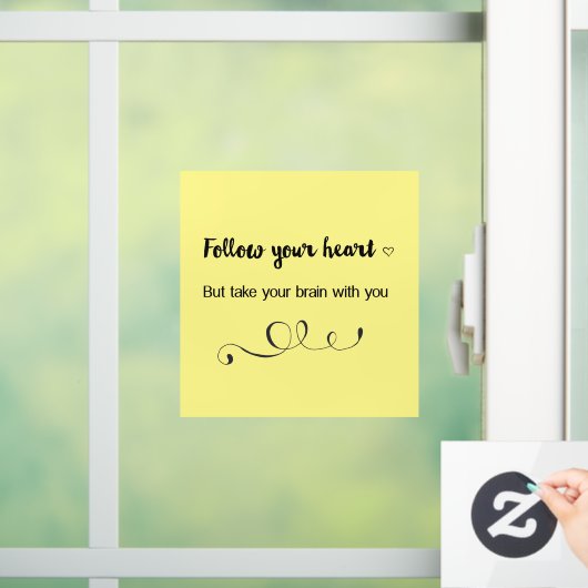 Volg je hart, maar neem je brein mee raamsticker (Huis)