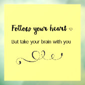 Volg je hart, maar neem je brein mee raamsticker (Vel 3)