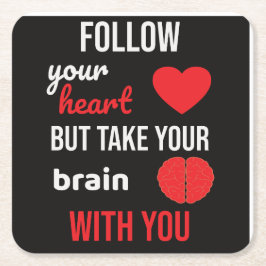 Volg je hart, maar neem je hersenen mee kartonnen onderzetters