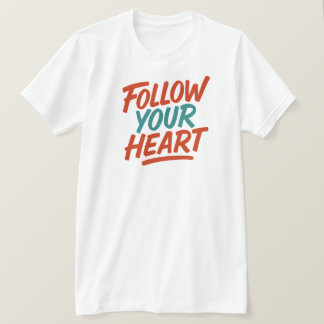 Volg je hart - Motivatie typografie T-Shir T-shirt