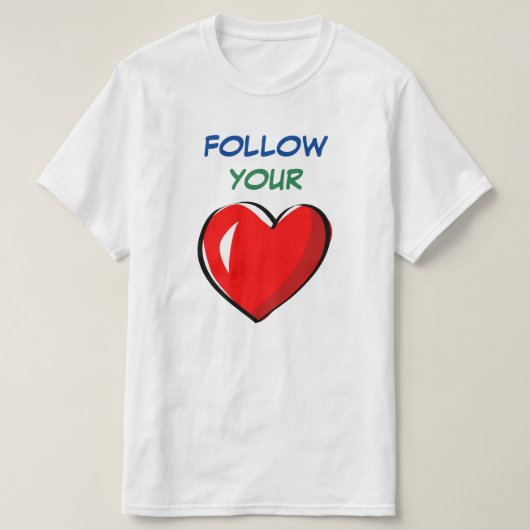 VOLG JE HART T-SHIRT (Design voorkant)