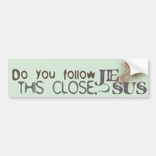 Volg je Jezus zo dicht? Bumpersticker (Voorkant)