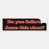 Volg je Jezus zo dichtbij? Bumpersticker (Voorkant)