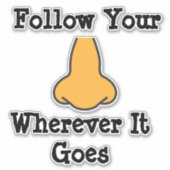 Volg je neus sticker (Voorkant)