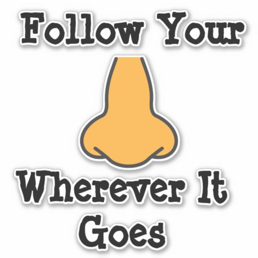 Volg je neus sticker (Voorkant)