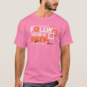 Volg Je Pad – Motiverende Inspirerende Typo T-shirt
