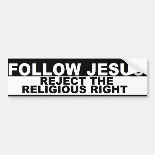 "Volg Jezus - verwerp de Religieuze Recht"-bumper Bumpersticker (Voorkant)