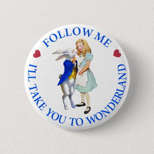 Volg me - Ik breng je naar Wonderland. Ronde Button 5,7 Cm
