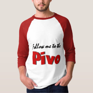 Volg me naar het Pivo (bier) T-shirt
