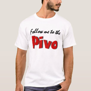 Volg me naar het Pivo (bier) T-shirt