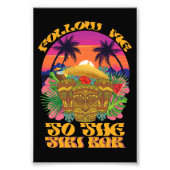Volg me naar het Tiki Bar Hawaiian Luau feest Foto Afdruk (Voorkant)