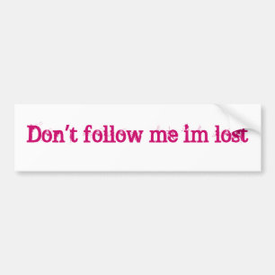 Volg me niet als hij verloren is bumpersticker