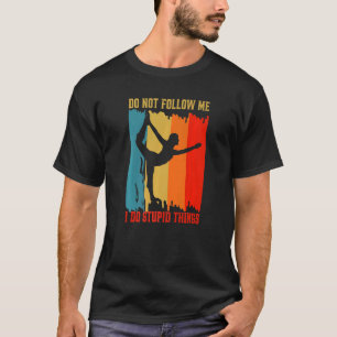 Volg me niet als ik domme dingen doe met de opbren t-shirt