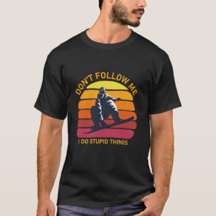 Volg me niet als ik domme dingen doe - Snowboardin T-shirt