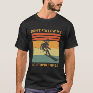 Volg me niet als ik domme dingen doe - Snowboardin T-shirt