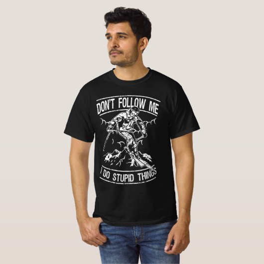 volg me niet als ik domme dingen doe t-shirt (Voorkant volledig)