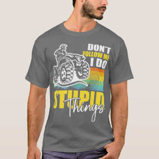 Volg me niet als ik domme dingen doe t-shirt