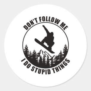 Volg me niet als ik domme dingen spnowboard snowb  ronde sticker