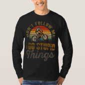 Volg me niet als ik stommere Dingen Berg Bike doe T-shirt (Voorkant)