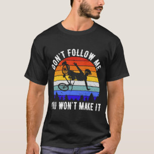 Volg me niet als je er geen MTB Mountain Bi van ma T-shirt