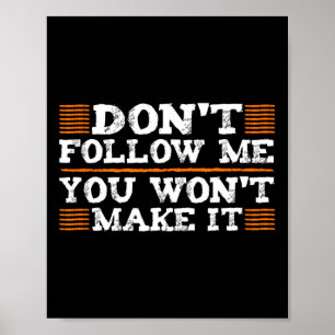 Volg me niet als je het niet extreem wilt maken. poster