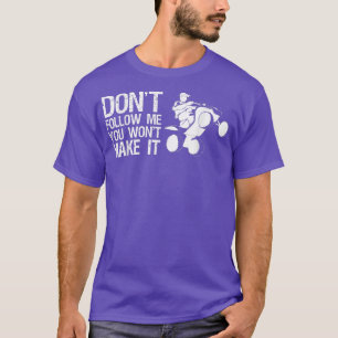 Volg me niet als je het niet met quad Bike Rider m T-shirt