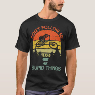 Volg me niet dat ik dingen doe met 't fietsen t-shirt