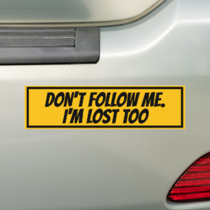 VOLG ME NIET, IK BEN ALLEMAAL VERLOREN BUMPERSTICKER
