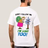 Volg me niet.  Ik ben ook verloren. T-shirt (Achterkant)